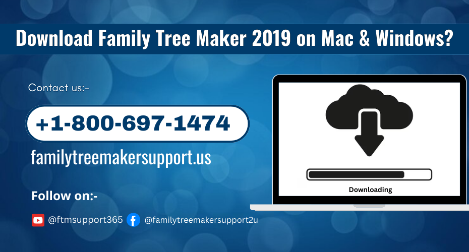 Download Family Tree Maker 2019 on Mac & Windows?