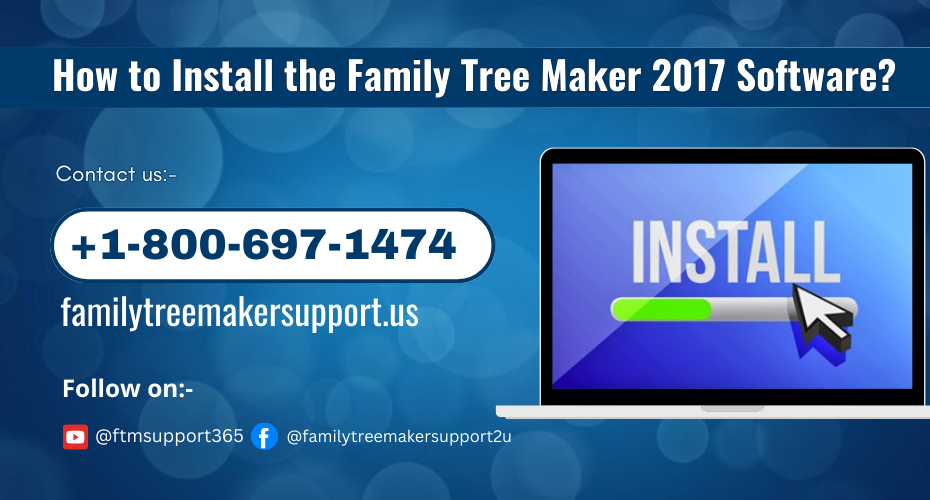 How to Install the Family Tree Maker 2017 Software