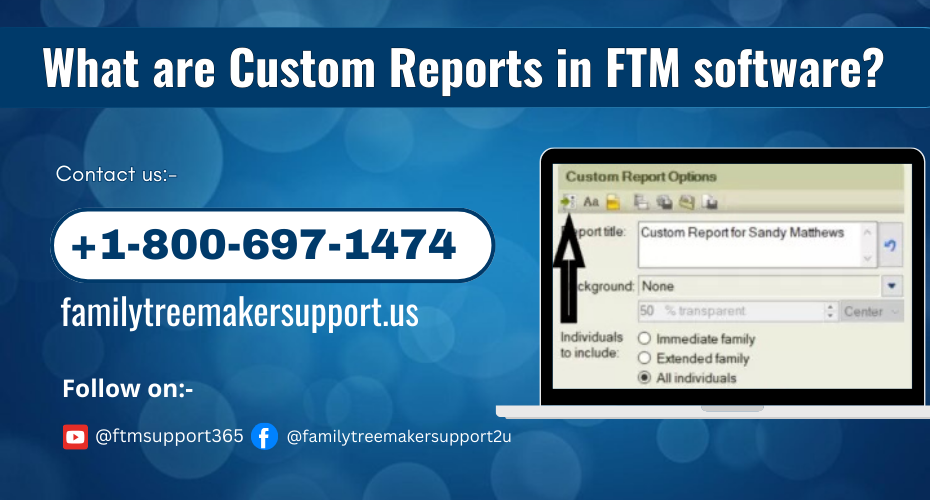 What are Custom Reports in FTM software